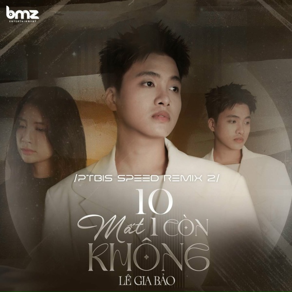 L&ecirc; Gia Bảo - 10 Mất 1 C&ograve;n Kh&ocirc;ng