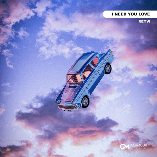 REYVI - I Need Your Love