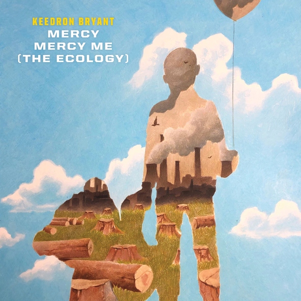 Keedron Bryant - Mercy Mercy Me (The Ecology)