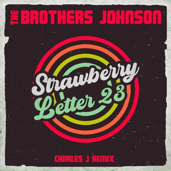 The Brothers Johnson - Strawberry Letter 23