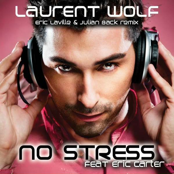 Laurent Wolf feat. Eric Carter - No Stress