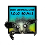 Insect Elektrika, Mogo - Loco Bounce (Original Mix) (Original Mix)