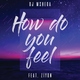 DJ Mshega feat. Ziyon - How Do You Feel (Radio Edit) (Radio Edit)