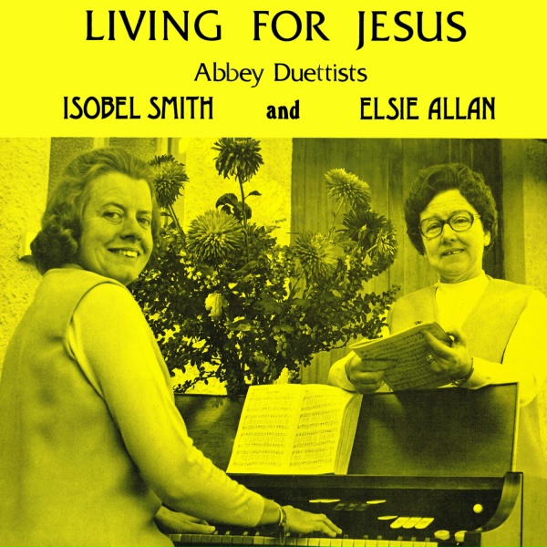 Abbey Duettists feat. Elsie Allan, Isobel Smith - How Great Thou Art