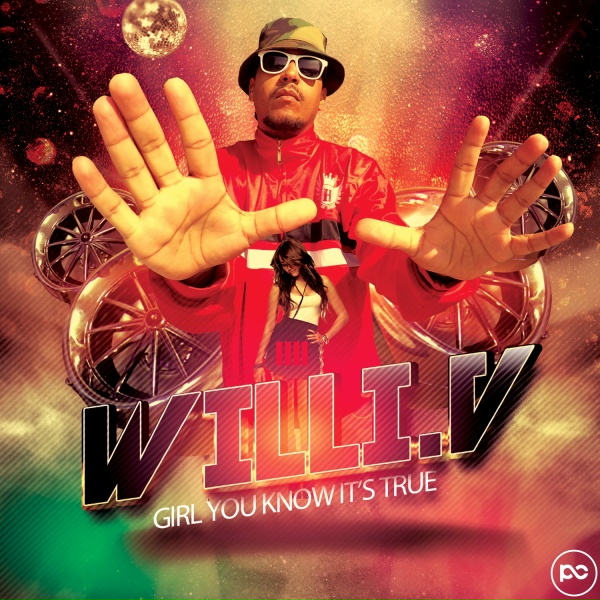 Willi.V - Girl You Know It's True