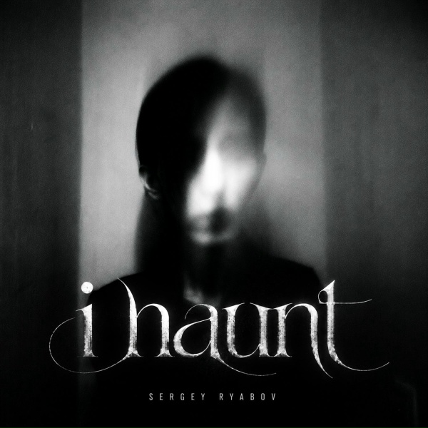 Sergey Ryabov - I Haunt