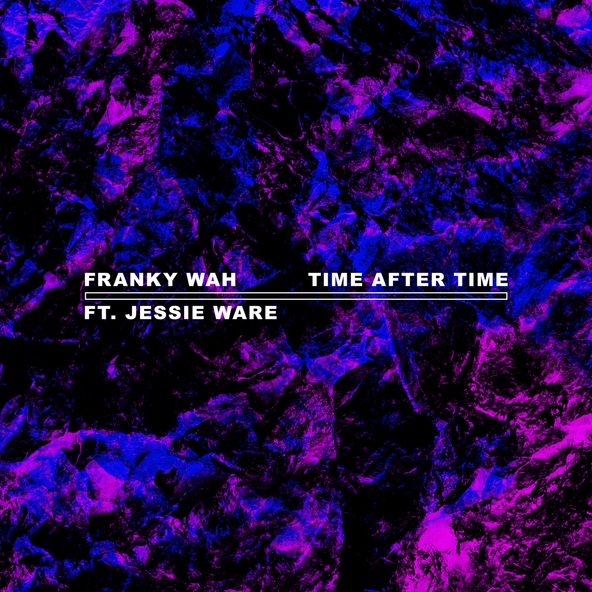 Franky Wah feat. Jessie Ware - Time After Time