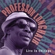 Professor Longhair - Mess Around (Live) (Live)