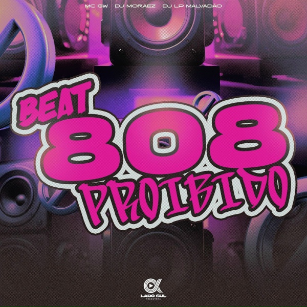 Mc Gw, DJ LP Malvad&atilde;o, DJ Moraez - Beat 808 Proibido