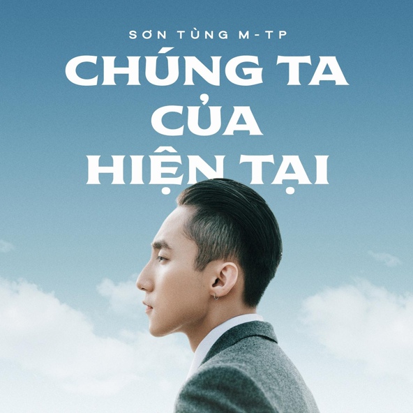Sơn T&ugrave;ng M-TP - Ch&uacute;ng Ta Của Hiện Tại