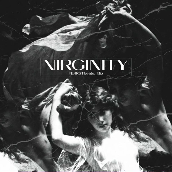 FEARSTbeats, Biz - Virginity