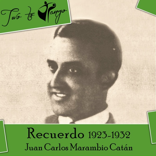 Juan Carlos Marambio Cat&aacute;n, Julio De Caro - Todo coraz&oacute;n