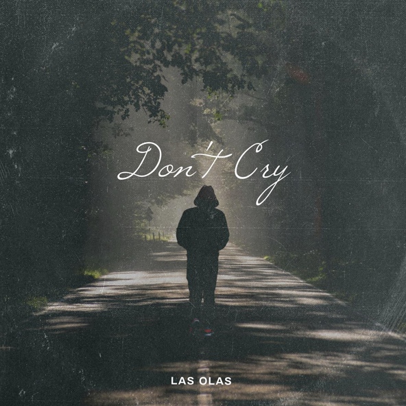 Las Olas - Don't Cry