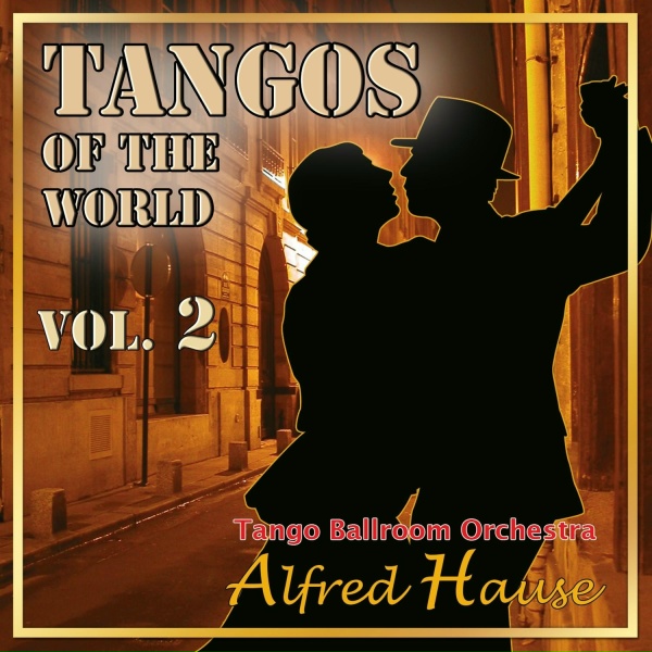 Alfred Hause - Mama, Yo Quiero un Novio (Tango)