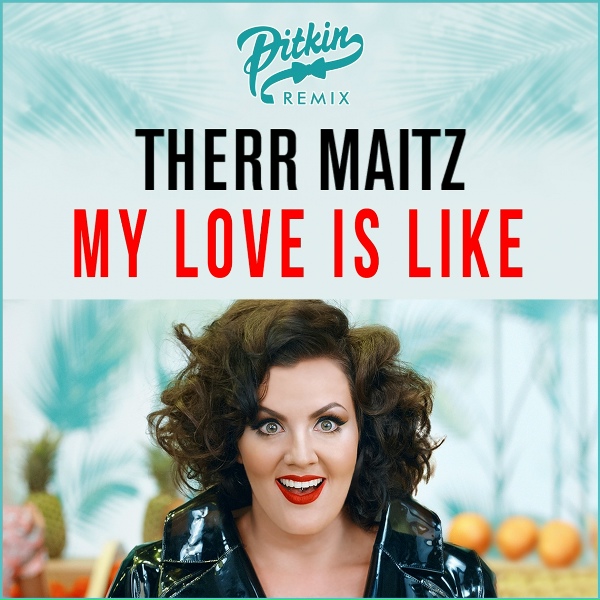 Therr Maitz - My Love Is Like