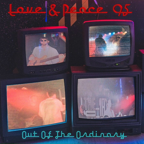 Out Of The Ordinary - Love and Peace