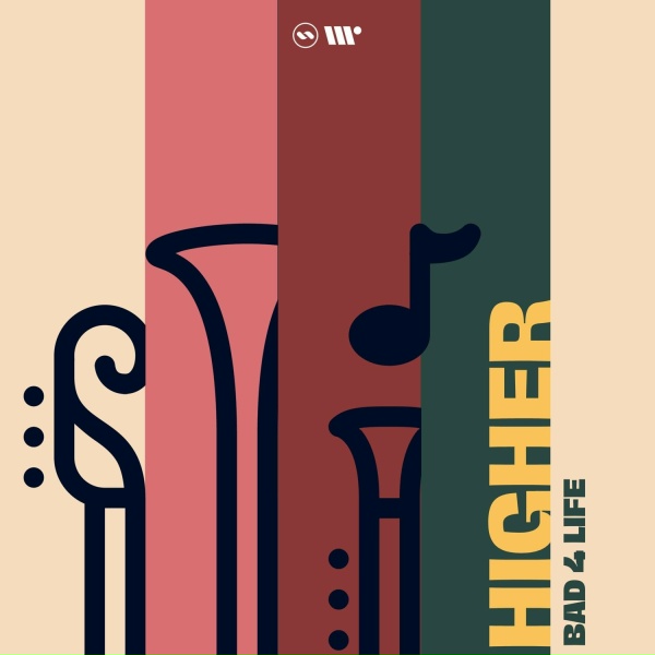 Bad 4 Life - Higher