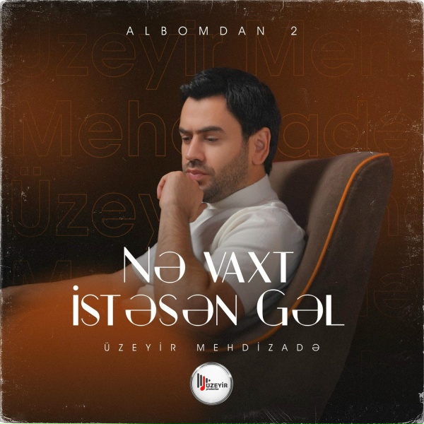 Uzeyir Mehdizade - Ne Vaxt İstesen Gel