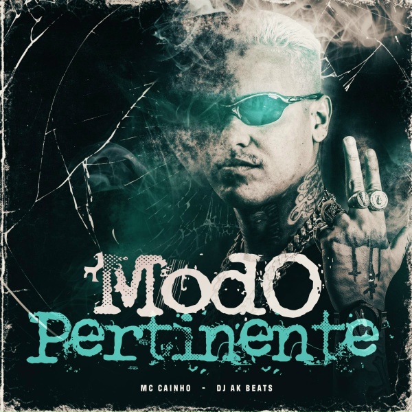 MC Cainho, DJ AK Beats - Modo Pertinente