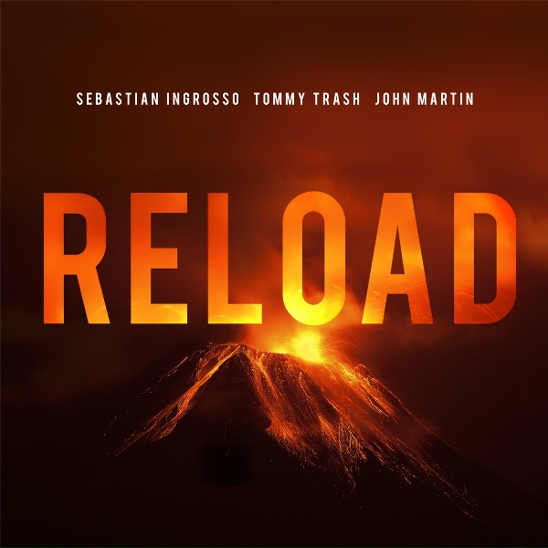 Sebastian Ingrosso, Tommy Trash, John Martin - Reload