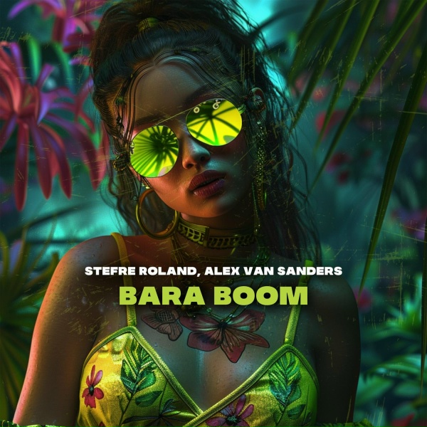 Stefre Roland, Alex Van Sanders - Bara Boom