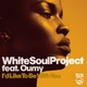 White Soul Project feat. Oumy - I'd Like to Be with You (feat. Oumy)