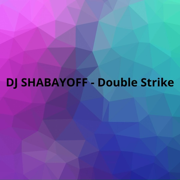 DJ SHABAYOFF - Double Strike