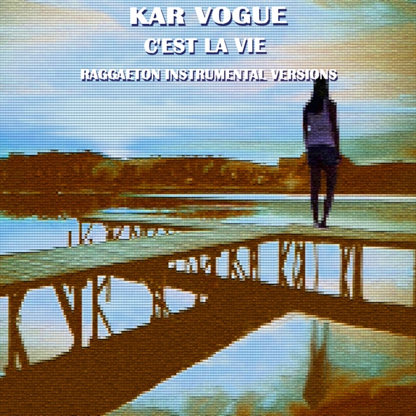 Kar Vogue - C'est La Vie