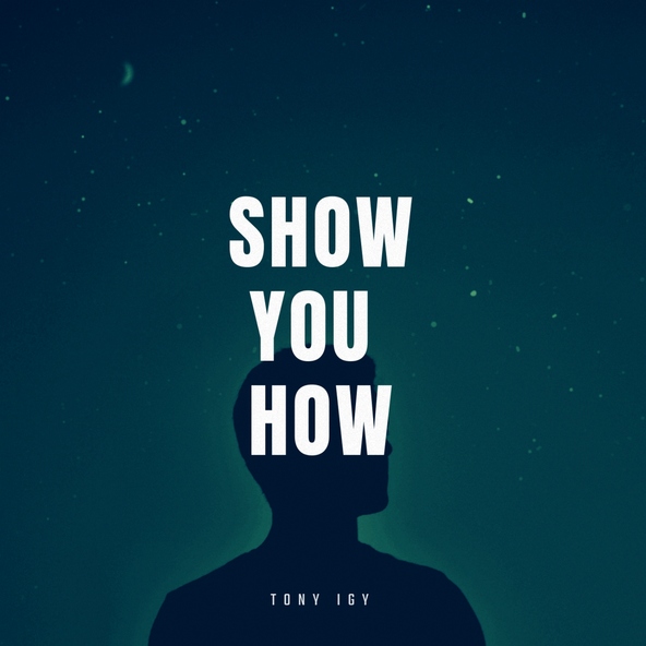 Tony Igy - Show You How