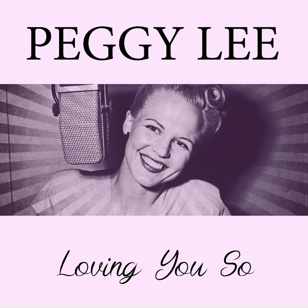 Peggy Lee - Baby You Can Count On Me