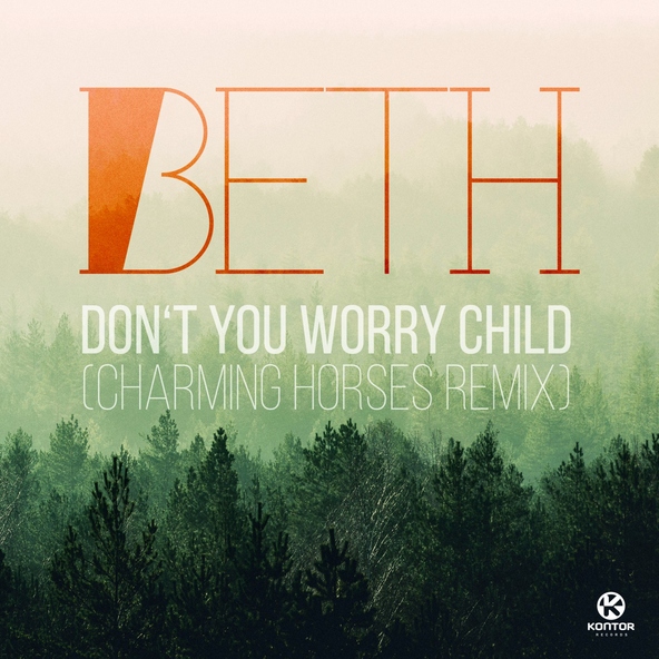 Beth - Don't You Worry Child