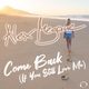 Alex Megane - Come Back (If You Still Love Me) (Radio Edit) (Radio Edit)