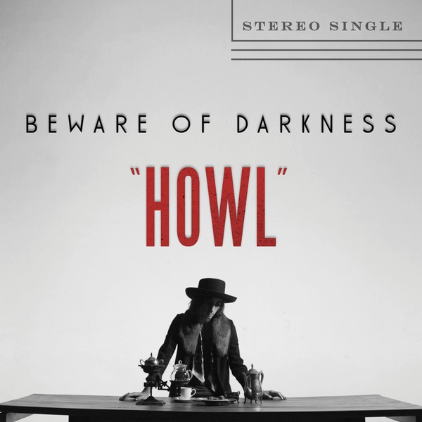 Beware Of Darkness - Howl
