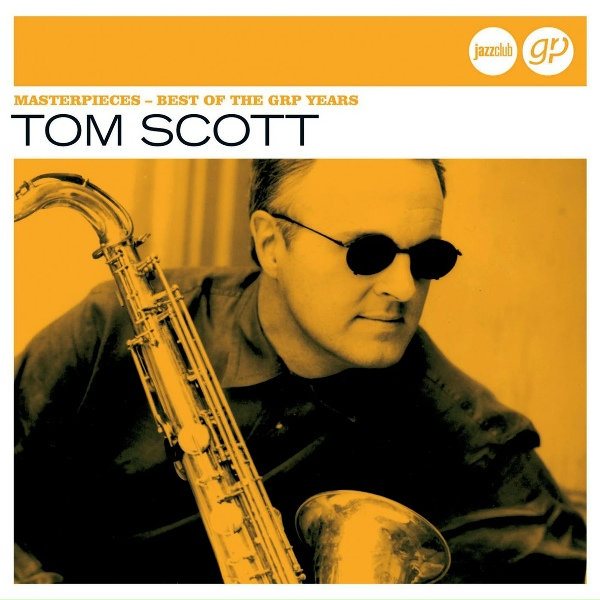 Tom Scott - Get A Grip