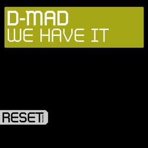 D-Mad - We Have It