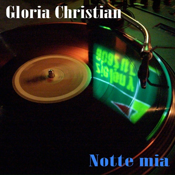 Gloria Christian - Notte mia
