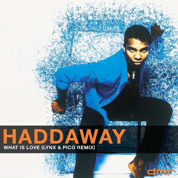 Haddaway - What Is Love