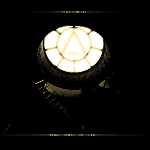 From Ashes to New - Pray For Me