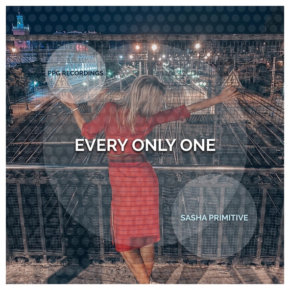 Sasha Primitive - Every Only One