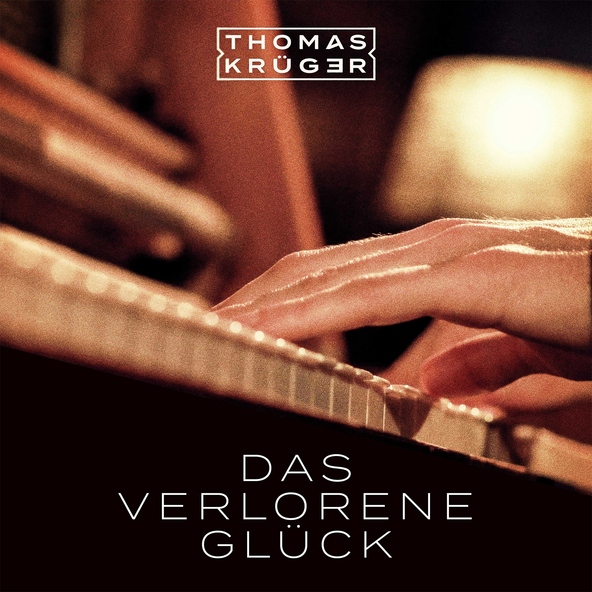 Thomas Kr&uuml;ger - Das verlorene Gl&uuml;ck