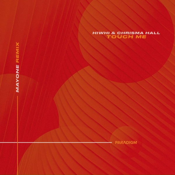 Hiwhi, Chrisma Hall, Mayone - Touch Me