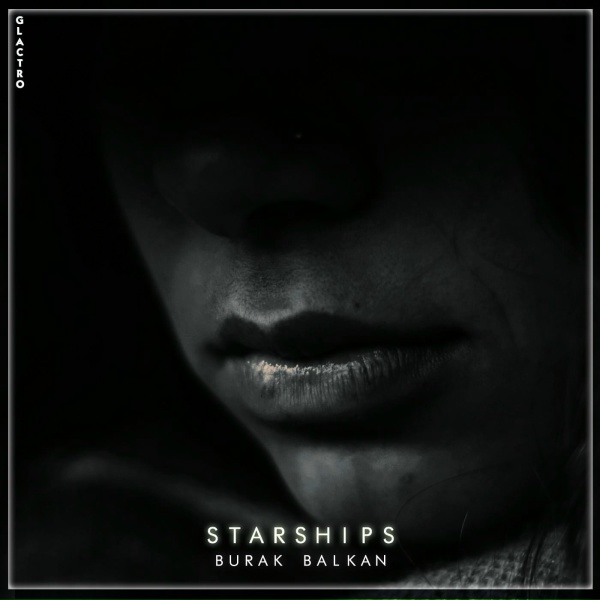 Burak Balkan - Starships