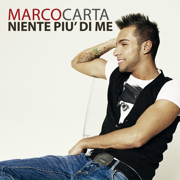 Marco Carta - Niente pi&ugrave; di me