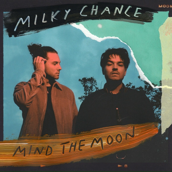 Milky Chance - We Didn't Make It To The Moon