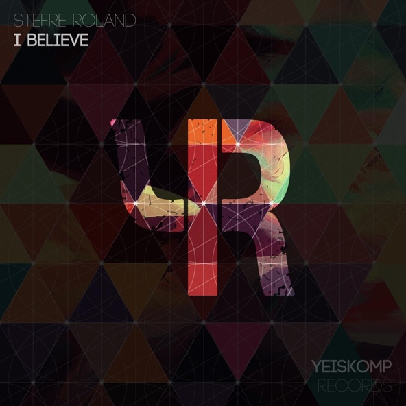 Stefre Roland - I Believe