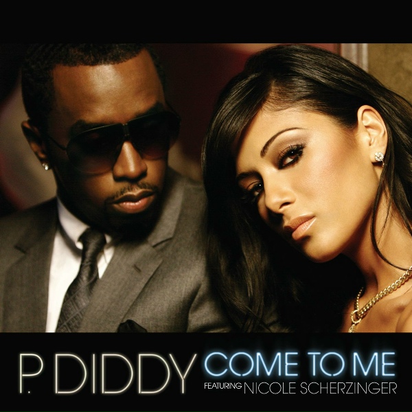 P. Diddy feat. Nicole Scherzinger - Come to Me (feat. Nicole Scherzinger)