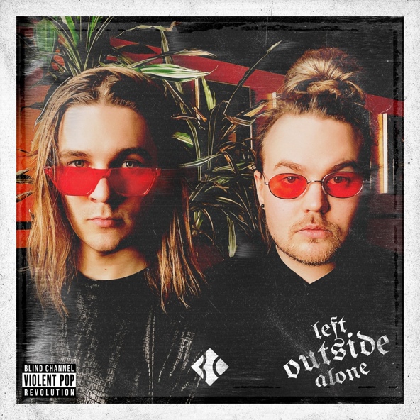 Blind Channel - Left Outside Alone