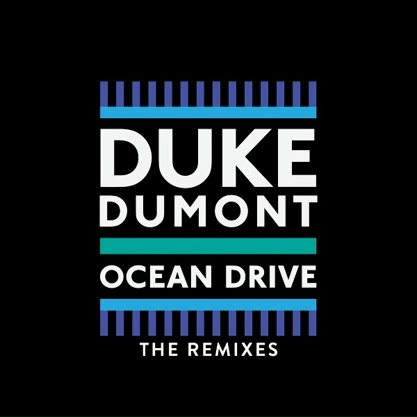 Duke Dumont - Ocean Drive