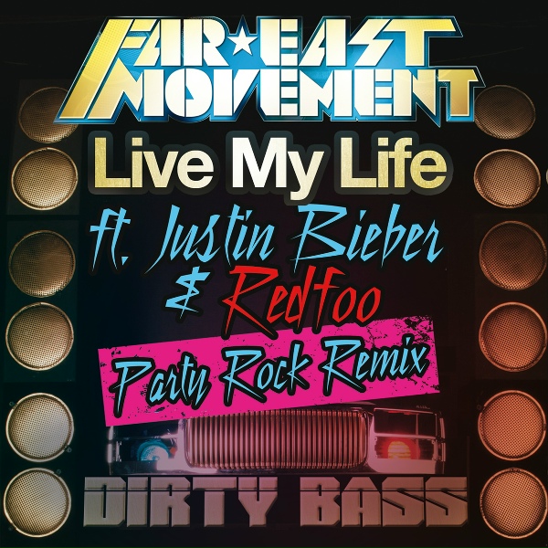 Far East Movement feat. Justin Bieber, Redfoo - Live My Life