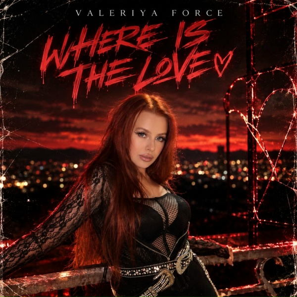 Valeriya Force - Where Is the Love